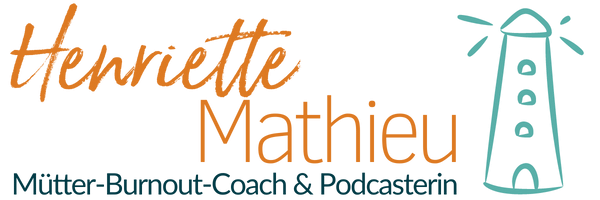 Henriette Mathieu - Mutter Burnout Coach & Podcasterin